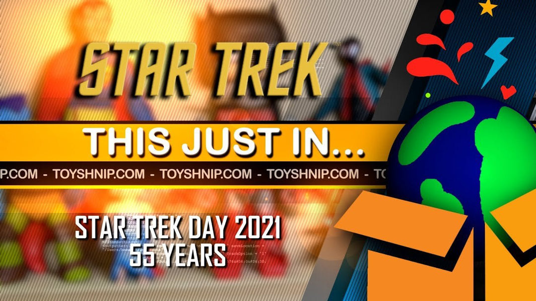 Star Trek Day 2021 Celebrating 55 Years! - ToyShnip