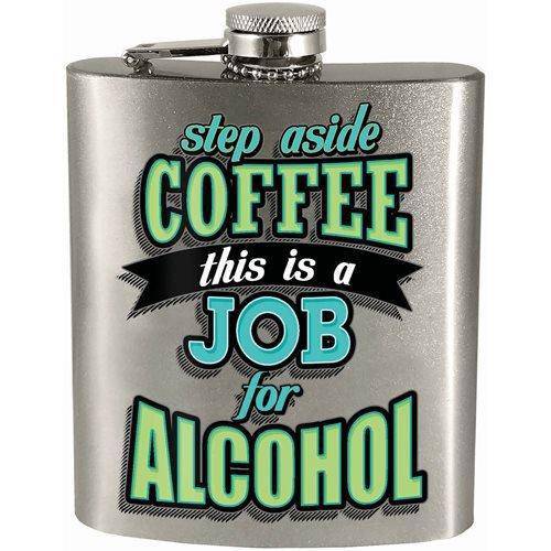 Step Aside Coffee this is a Job for Alcohol 7oz. Hip Flask - by Spoontiques